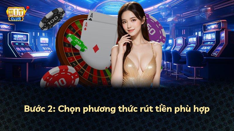 Bước 2: Chọn phương thức rút tiền phù hợp
