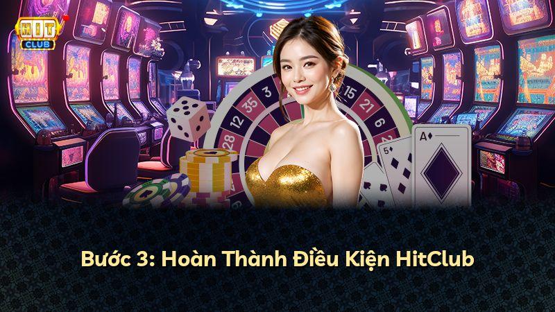 Bước 3: Hoàn Thành Điều Kiện HitClub