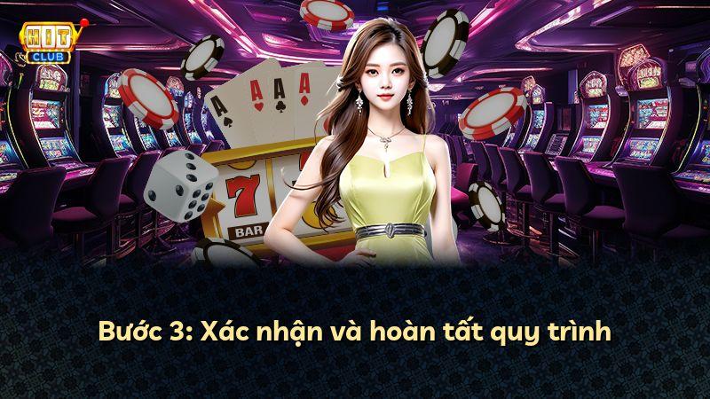 Bước 3: Xác nhận và hoàn tất quy trình