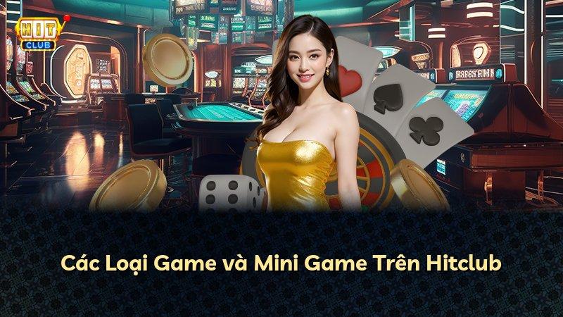 Các Loại Game và Mini Game Trên Hitclub