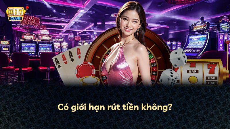 Có giới hạn rút tiền không?