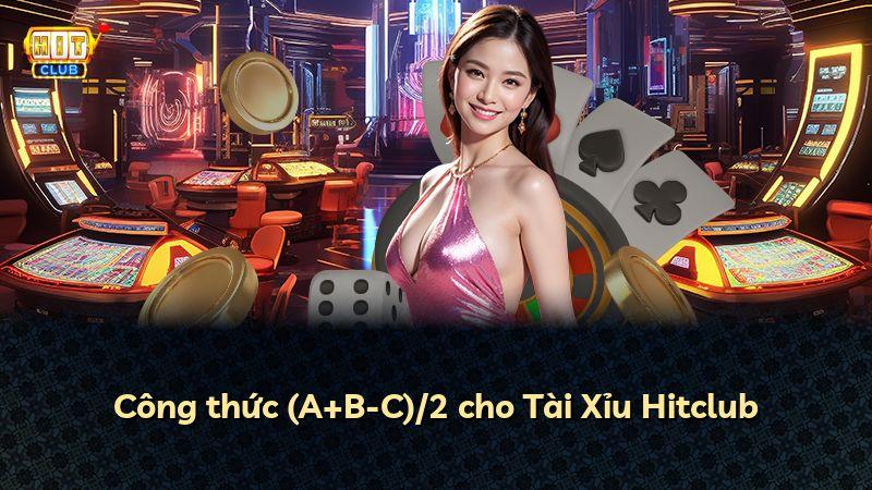 Công thức (A+B-C)/2 cho Tài Xỉu Hitclub