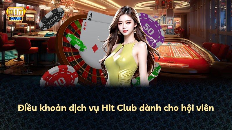 Điều khoản dịch vụ Hit Club dành cho hội viên