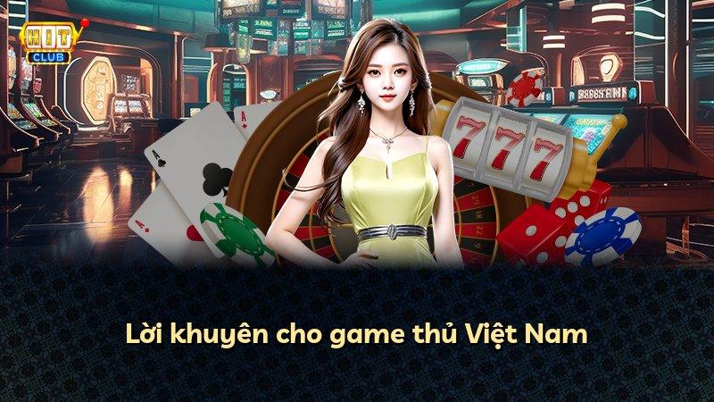 Lời khuyên cho game thủ Việt Nam