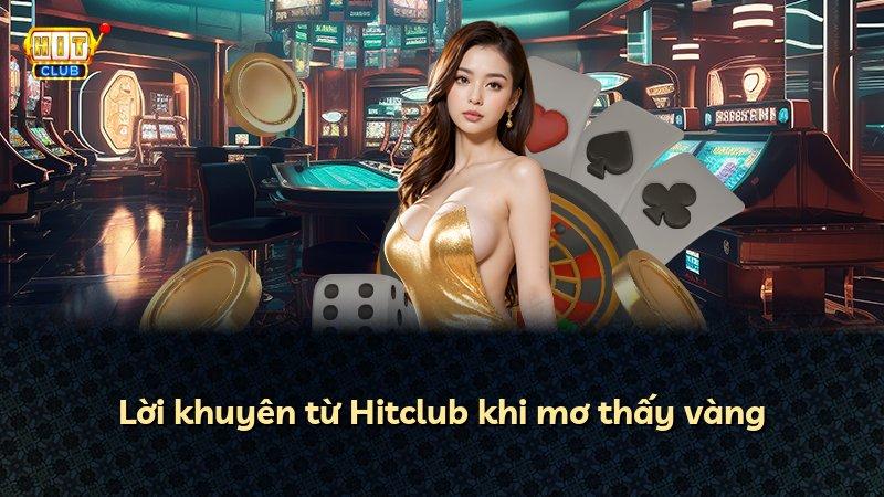 Lời khuyên từ Hitclub khi mơ thấy vàng