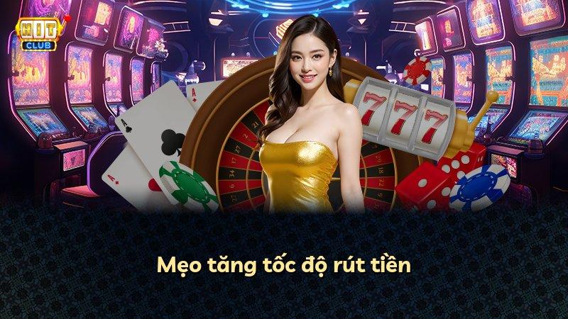 Mẹo tăng tốc độ rút tiền