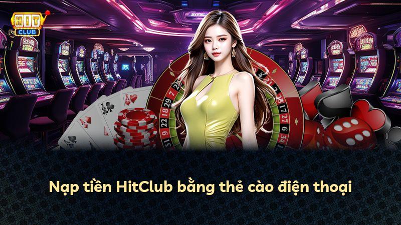 Nạp tiền HitClub bằng thẻ cào điện thoại