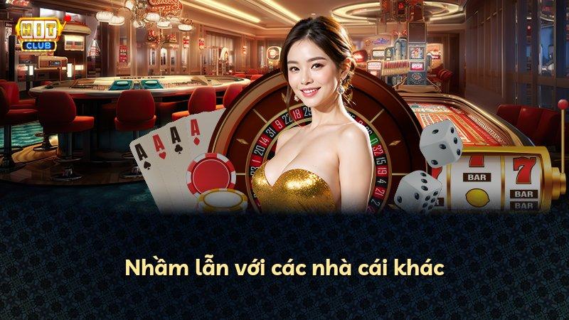 Nhầm lẫn với các nhà cái khác