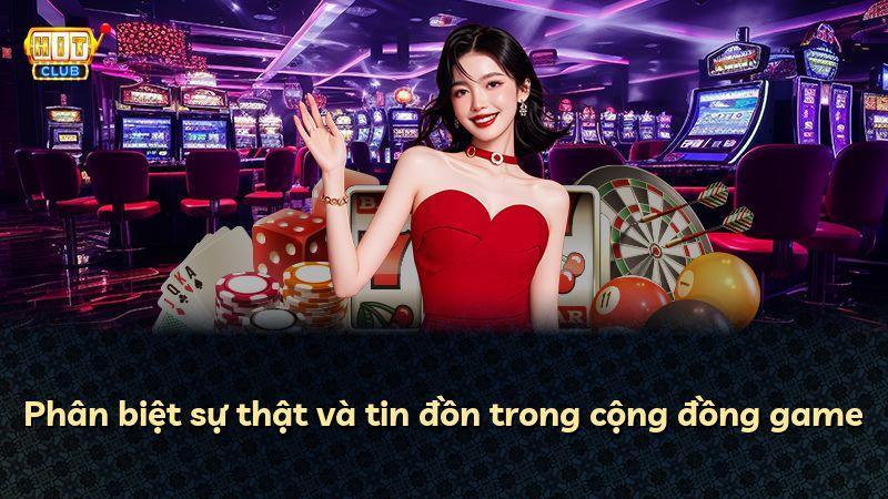 Phân biệt sự thật và tin đồn trong cộng đồng game