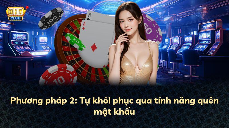 Phương pháp 2: Tự khôi phục qua tính năng quên mật khẩu