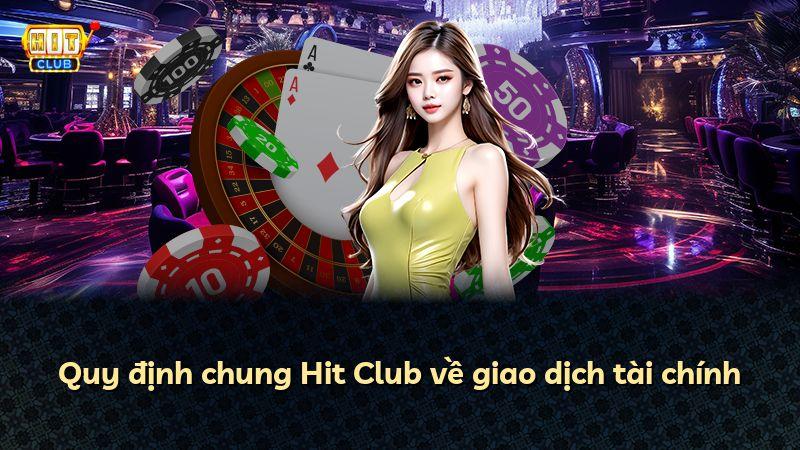 Quy định chung Hit Club về giao dịch tài chính