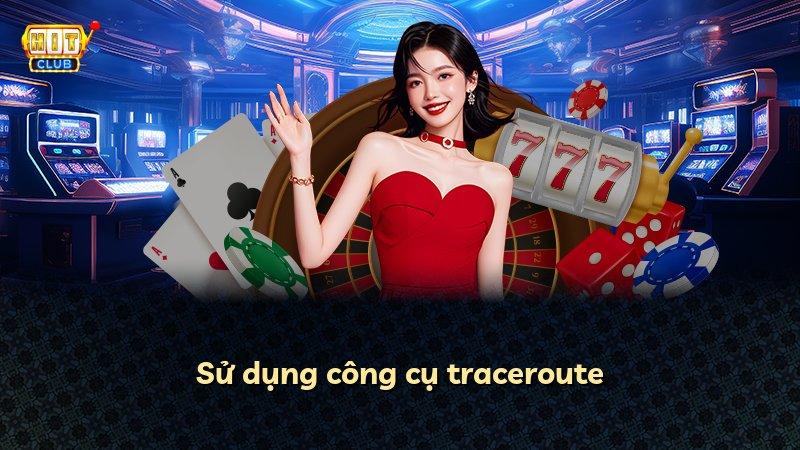 Sử dụng công cụ traceroute